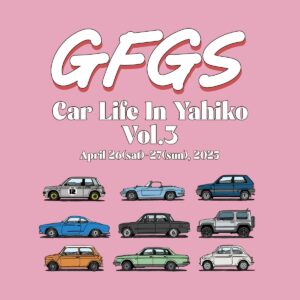 カワイイ車とグルメ・カルチャーが融合！新潟発の新感覚カーイベント『GFGS CarLife In Yahiko Vol.3』